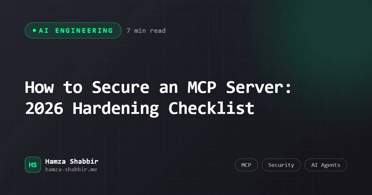 How to Secure an MCP Server: 2026 Hardening Checklist - branded cover card by Hamza Shabbir